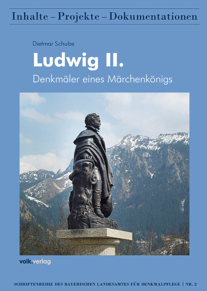 Ludwig II. - Denkmäler eines Märchenkönigs