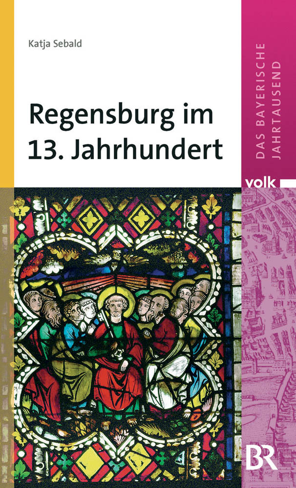 Das bayerische Jahrtausend, Band 3: Regensburg im 13. Jahrhundert
