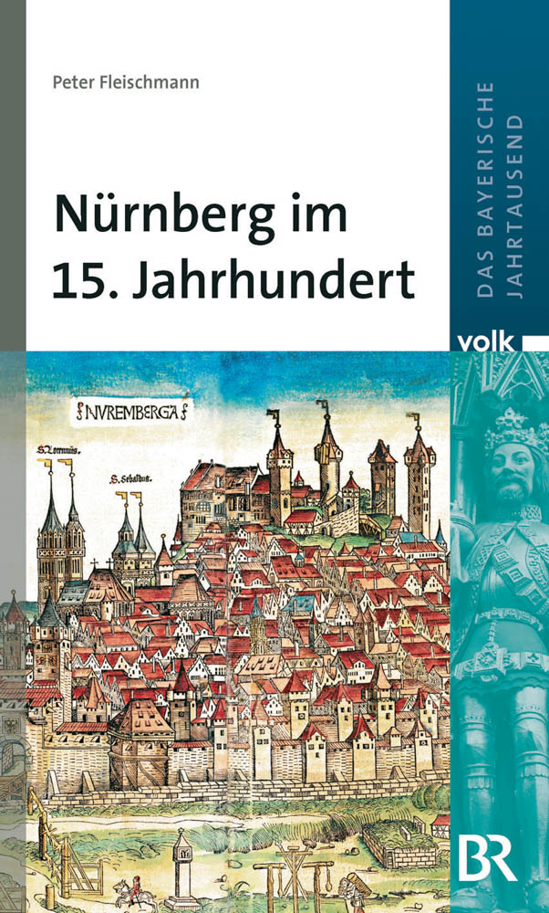 Das bayerische Jahrtausend, Band 5: Nürnberg im 15. Jahrhundert