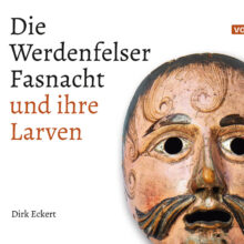 Die Werdenfelser Fasnacht und ihre Larven