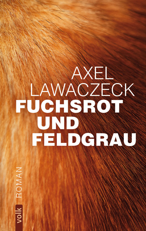 Cover Roman Fuchsrot und Feldgrau von Axel Lawaczeck