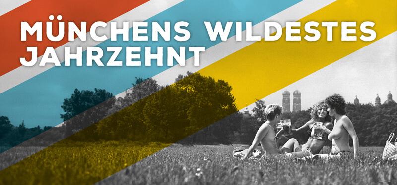 Newsletterbeitrag: Münchens wildestes Jahrzehnt