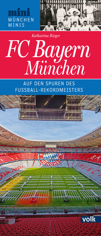 Buchcover, auf dem im unteren Bereich die Ränge und der Rasen in der Allianz Arena im oberen Bereich eine historische Aufnahme des ersten Bayern-Mannschaft zu sehen ist