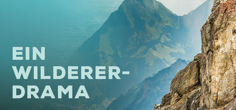 Bergpanorama, davor die Überschrift "Ein Wilderer-Drama"