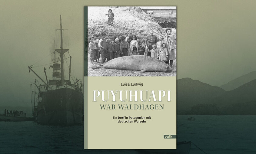 Buchpräsentation und Literaturtalk: „Puyuhuapi war Waldhagen“