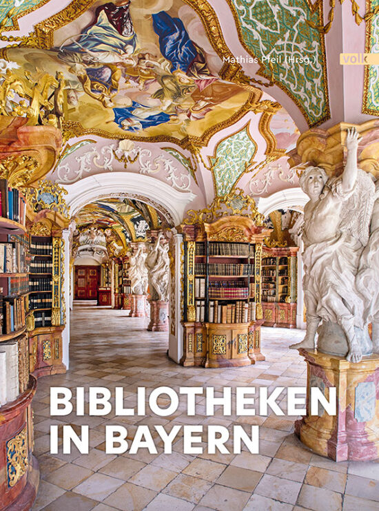 Cover von Bibliotheken in Bayern, Herausgeber Mathias Pfeil, Bayerisches Landesamt für Denkmalpflege